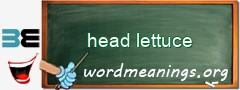 WordMeaning blackboard for head lettuce